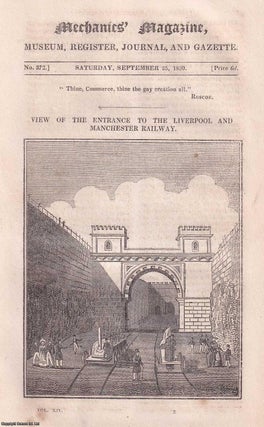 1830, Rainhill Railway Trials. A series of contemporary reports regarding the Rainhill Railway Trials and development of the Liverpool and Manchester Railway. Historical details, construction & costs, preparatory experiments, description of the railway, opening of the railway, the accident (death of Wm. Huskisson), commencement of traffic, performance of the engines, Stephensons' locomotive The Northumbrian, the locomotive carriages of Stephenson, Braithwaite, and Ericsson, further correspondence, commencement of goods carrying, derailment of The Meteor, etc. All contained in a series of 7 disbound issues of the Mechanics' Magazine, September, October, November 1830 & January 1831.