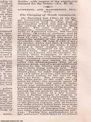 1830, Rainhill Railway Trials. A series of contemporary reports regarding the Rainhill Railway Trials and development of the Liverpool and Manchester Railway. Historical details, construction & costs, preparatory experiments, description of the railway, opening of the railway, the accident (death of Wm. Huskisson), commencement of traffic, performance of the engines, Stephensons' locomotive The Northumbrian, the locomotive carriages of Stephenson, Braithwaite, and Ericsson, further correspondence, commencement of goods carrying, derailment of The Meteor, etc. All contained in a series of 7 disbound issues of the Mechanics' Magazine, September, October, November 1830 & January 1831.