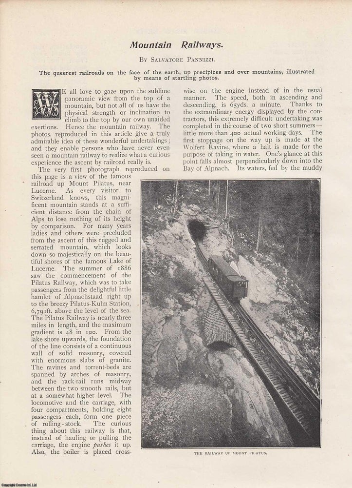 Item #351664 Mountain Railways : An article on various Mountain Railways including railways on Mount Pilatus, Vesuvius Mount Lowe, Snowdonia, Mount Lyell Railway, and the Otis Elevating Railway. With a remarkable photograph of a mountain railway worked by a balloon in the Austrian Alps. An uncommon original article from the Wide World Magazine, 1898. Salvatore Pannizzi.