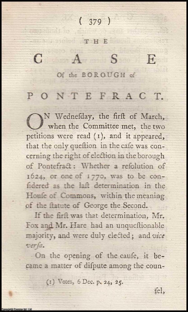 Item #351984 1775, Pontefract. The Case of the Borough of Pontefract, in the County of York. An original complete section from The History of Cases of Controverted Elections. Esq. of Lincoln's Inn Sylvester Douglas.