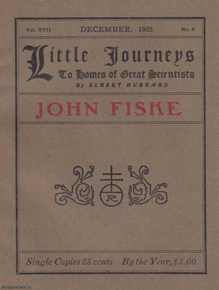 Item #353731 John Fiske. Little Journeys to Homes of Great Scientists. Published by The...