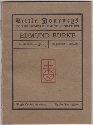 Item #353733 Edmund Burke. Little Journeys to Homes of Eminent Orators. Published by The...
