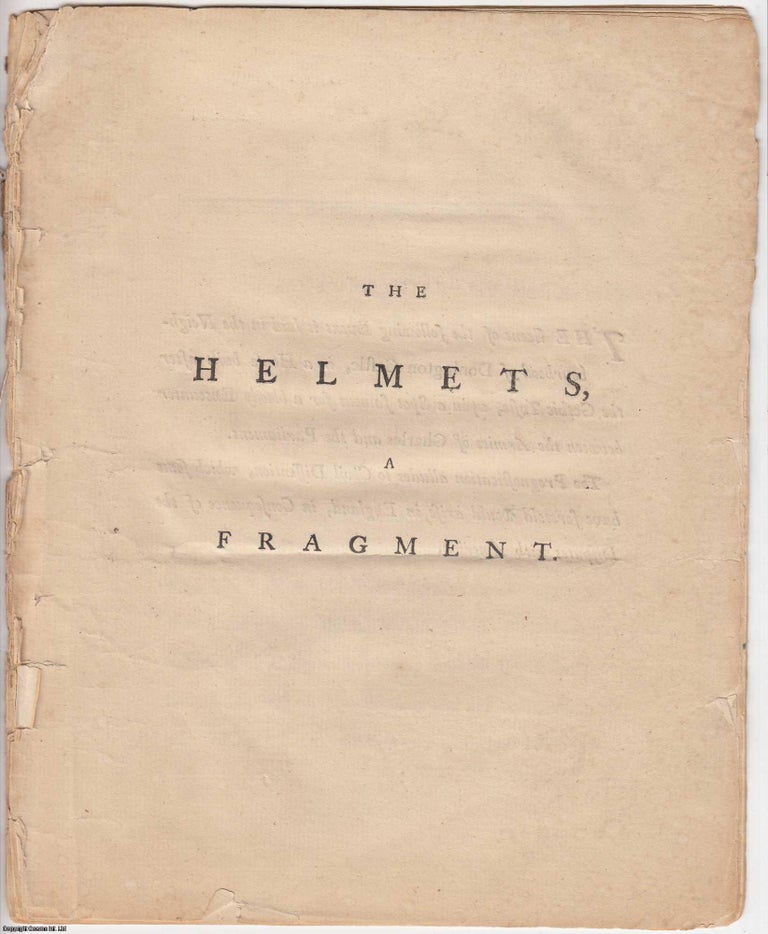 Item #353746 1775 Gothic Poetry [Defective]. Flights of Fancy: The Helmets, A Fragment. The scene of the following event is laid in the neighbourhood of Donnington Castle, in a house built after the Gothic taste upon a spot famous for a bloody Encounter between the Armies of Charles and the Parliament. Thomas Penrose.