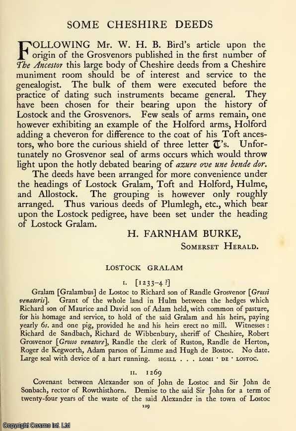 Item #354180 Some Cheshire Deeds : The History of Lostock and the Grosvenors, TOGETHER WITH Lostock And The Grosvenors. An original article from The Ancestor, a Quarterly Review of County & Family History, Heraldry and Antiquities, 1902. F. S. A. H. Farnham Burke, W. H. B. Bird, Somerset Herald.