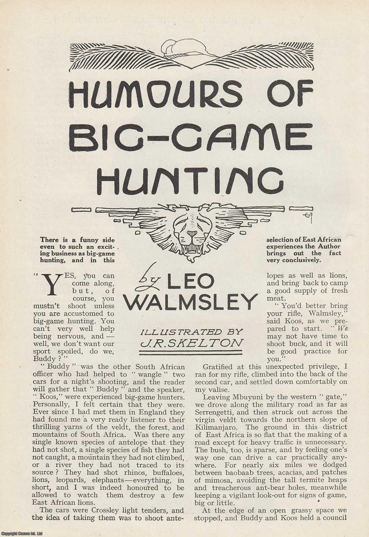 Humours of Big Game Hunting, in East Africa. This is an uncommon original  article from the Wide World Magazine, 1921 | Leo Walmsley., J R. Skelton |  First Edition