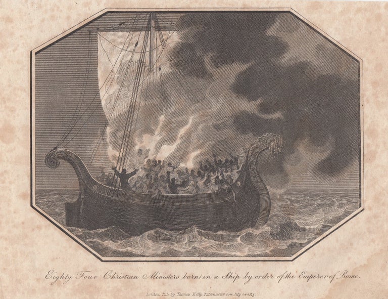 Item #356383 Engraving. Eighty Four Christian Ministers burnt in a Ship by order of the Emperor of Rome. This is an original 210 year old print separated from Foxe's Book of Martyrs, London, printed 1813. Foxe's Book of Martyrs.