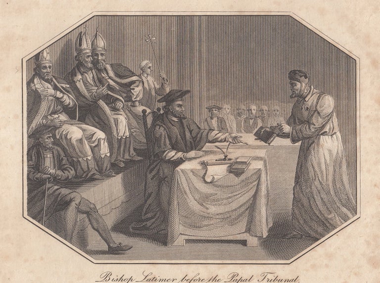 Item #356391 Engraving. Bishop Latimer before the Papal Tribunal. This is an original 210 year old print separated from Foxe's Book of Martyrs, London, printed 1811. Foxe's Book of Martyrs.
