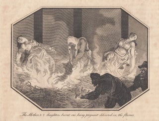 Item #356415 Engraving. The Mother and 2 Daughters burnt, one being pregnant delivered in the...