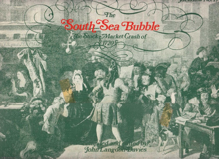 Item #356815 The South Sea Bubble. The Stock Market Crash of 1720. Jackdaw 19. Facsimile documents, letters, and posters. Compiled, John Langdon-Davies.