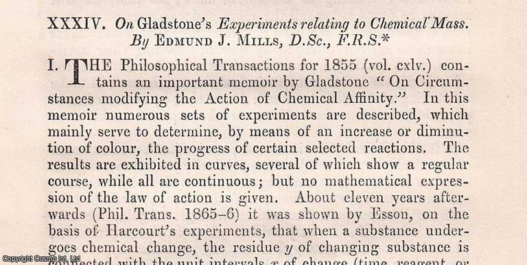 Item #356879 On Gladstone's Experiments relating to Chemical Mass. An original article from The London, Edinburgh, and Dublin Philosophical Magazine and Journal of Science, 1874. D. Sc. Edmund J. Mills, F. R. S.