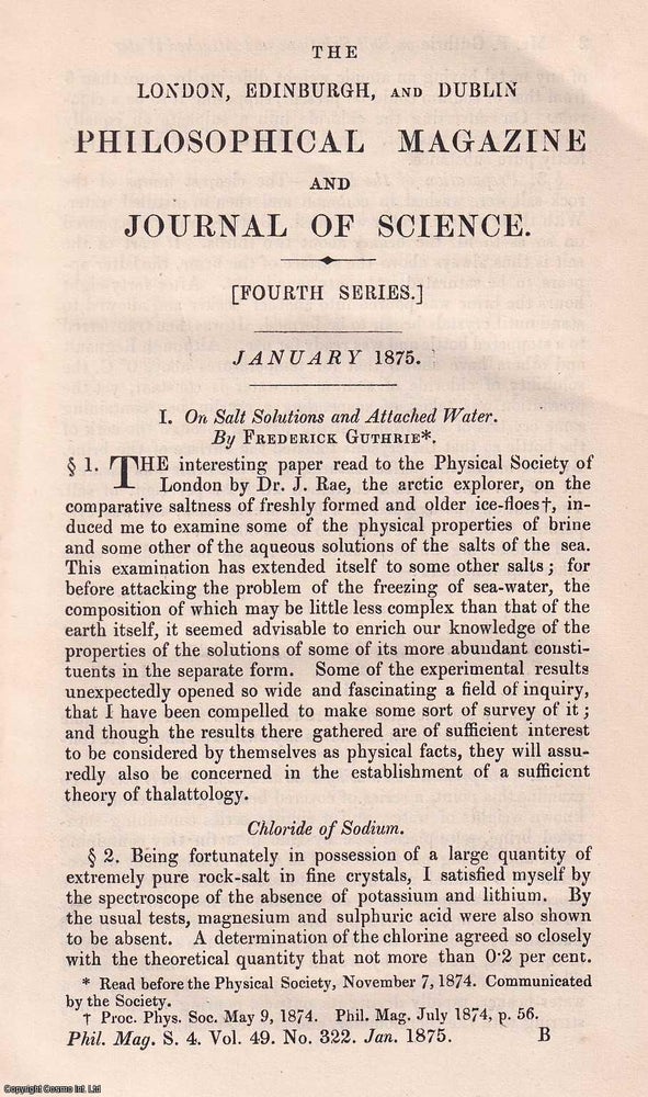 Item #356905 On Salt Solutions and Attached Water. An original article from The London, Edinburgh, and Dublin Philosophical Magazine and Journal of Science, 1875. Frederick Guthrie.