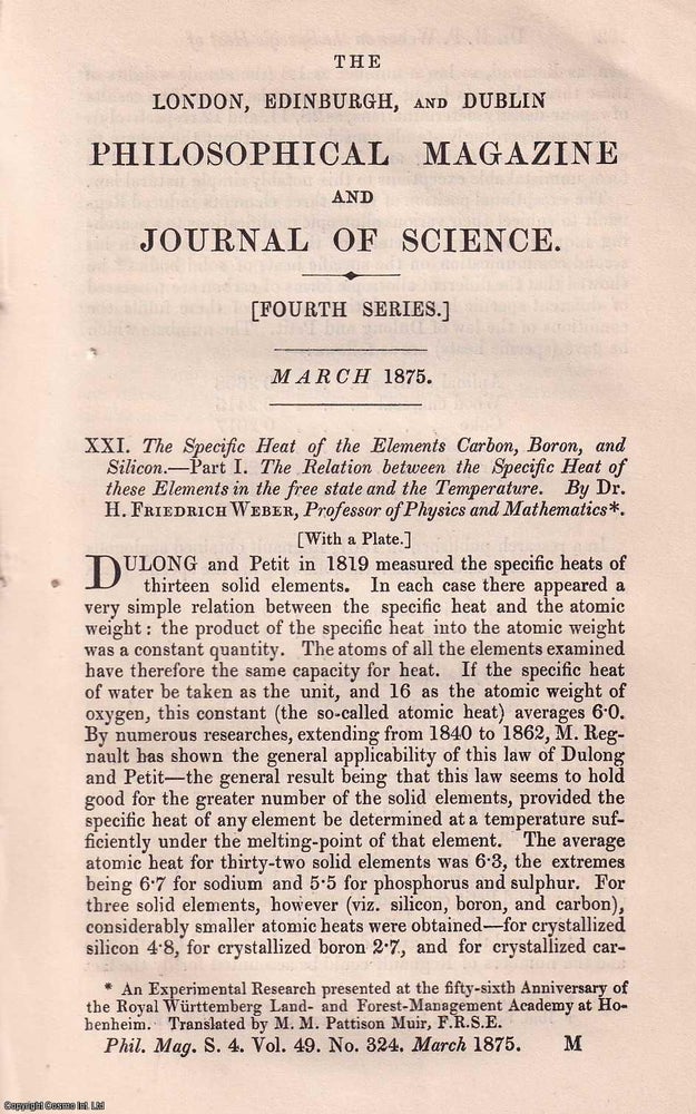 Item #356915 The Specific Heat of the Elements Carbon, Boron, and Silcon. An original article from The London, Edinburgh, and Dublin Philosophical Magazine and Journal of Science, 1875. Dr. H. Friedrich Weber.