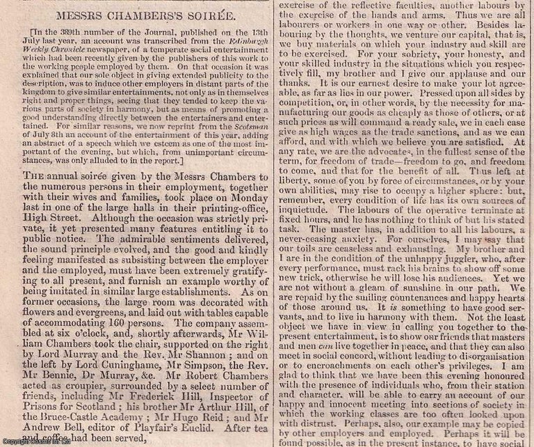 Item #356954 Messrs Chambers's Soiree. An account of the publishers' entertainment for their workers, with an abstract of a speech by Mr. William Chambers and the replies received. Published by W. & R. Chambers, 8 August, 1840, No. 445. 1840. Chambers' Edinburgh Journal.