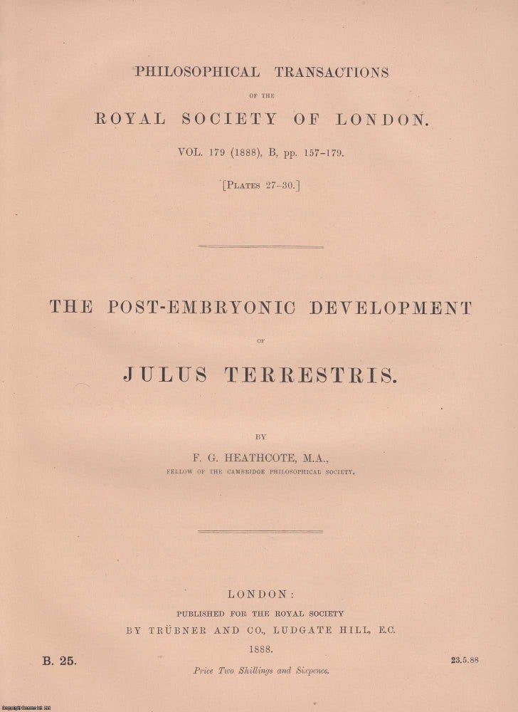 Item #356983 The Post-Embryonic Development of Julus Terrestris. An offprint from the Philosophical Transactions of the Royal Society of London, 1888. F G. Heathcote.