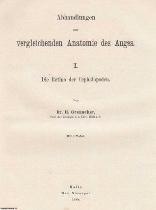 Abhandlungen zur vergleichenden Anatomie des Auges. I. Die Retina der. Dr. H. Grenacher.