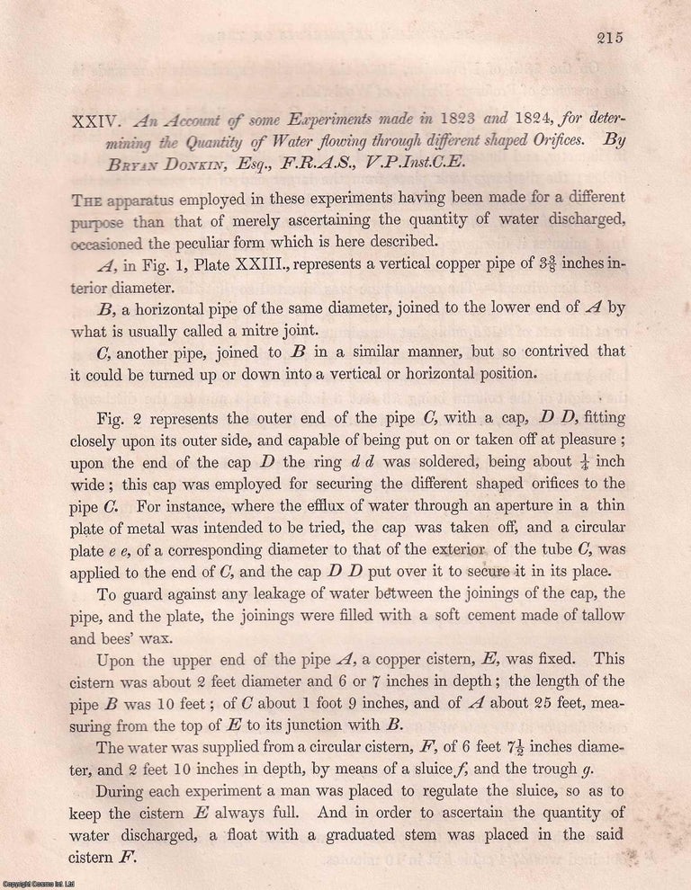 Item #357081 An Account of Some Experiments Made in 1823 & 1824, for Determining The Quantity of Water Flowing through Different Shaped Orifices. An article from the Institution of Civil Engineers, 1836. F. R. A. S. Bryan Donkin.