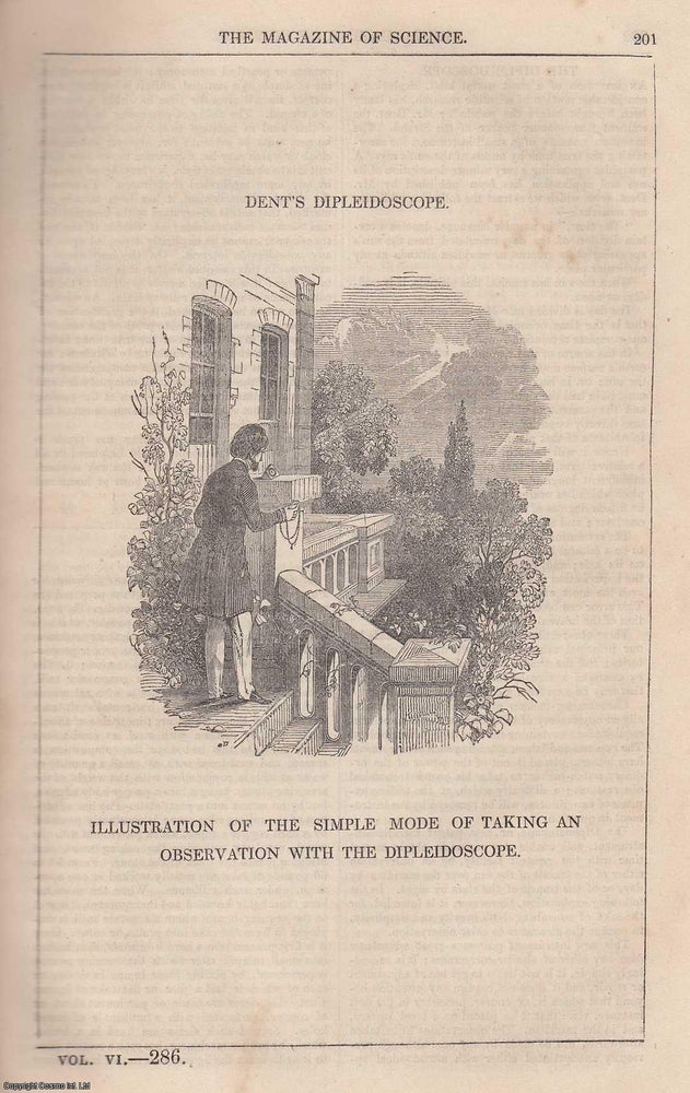 Item #357157 1845, Dent's Dipleidoscope, illustration of the Simple Mode of Taking an Observation with the Dipleidoscope. A full page engraving featured in a complete issue of The Magazine of Science and School of Arts. Magazine of Science.