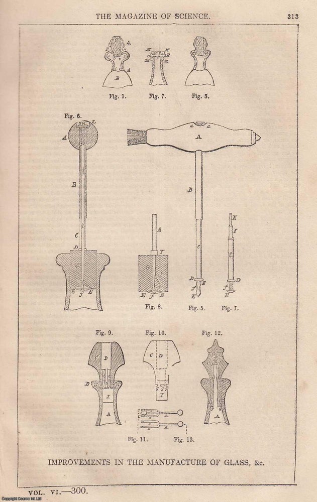 Item #357170 1845, Improvements in the Manufacture of Glass, by Alexander Southwood Stocker. A full page engraving featured in a complete issue of The Magazine of Science and School of Arts. Magazine of Science.