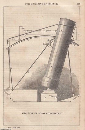 Item #357235 1847, The Earl Of Rosse's Telescope. A full page engraving featured in a complete...