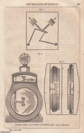 Item #357242 1847, Croll and Glover's Patent Dry Gas Meter. A full page engraving featured in a...