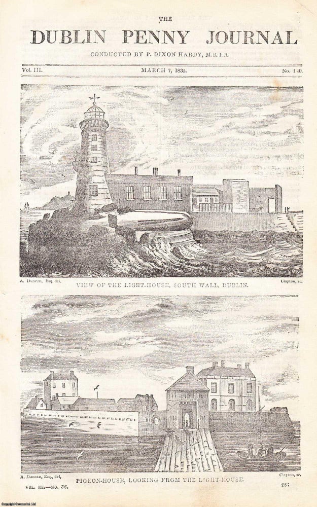 Item #357277 1835, Bell-Rock Light-House, and Light-House & Pigeon-House, South Wall, Dublin. Featured in a full weekly issue of the uncommon Dublin Penny Journal, conducted by P. Dixon Hardy, M.R.I.A. Dublin Penny Journal.