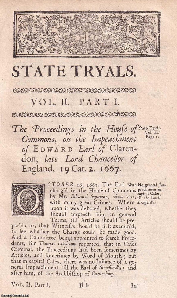 Item #357360 Proceedings Against The Earl of Clarendon, A.D. 1667, Upon an Impeachment of High Treason and High Misdemeanors. An original report from the collected Tryals for High Treason, and Other Crimes, 1720. TRIAL.