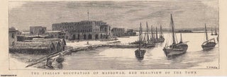 Item #357547 The Italian Occupation of Massowah, Red Sea. View of the Town. An original print...