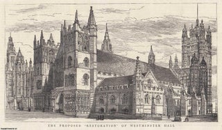 Item #357551 The Proposed [Controversial] Restoration of Westminster Hall. Published by Graphic...