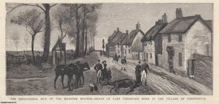 Item #357572 The Sensational Run of the Bicester Hounds. Death of Lady Chesham's Mare in the...