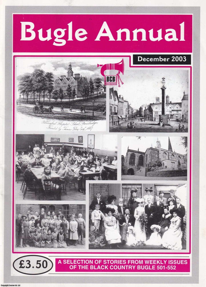 Item #357946 Bugle Annual, December 2003. A Selection of Stories from Weekly Issues of the Black Country Bugle, 501-552. Published by Black Country Bugle 2003. Black Country.
