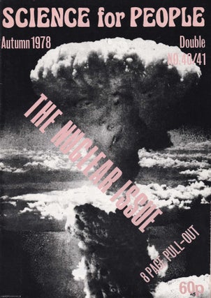 The Nuclear Issue; Science for People Collective, Autumn 1978, Issue. Nuclear Power.