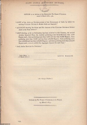 Item #359015 [Blue Book Report]. East India Customs Duties. Copy of the Acts of Notification of...