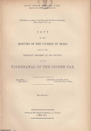 Item #359017 [Blue Book Report]. East India Income Tax. Copy of the Minutes of the Viceroy of...