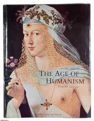 The Age of Humanism. Europe 1480-1530. With 40 colour plates. Published by Thames & Hudson 1963.