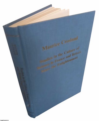 Studies in the Culture of Science in France and Britain. Maurice Pierre Crosland.