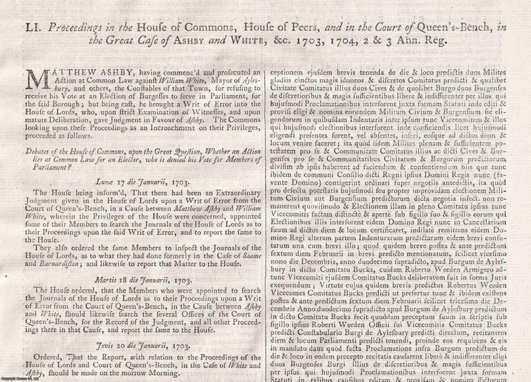 Item #359250 AYLESBURY ELECTION CASE - FOUNDATION OF TORT LAW. Proceedings in the House of Commons, House of Peers, and in the Court of Queen's Bench, in the Great Case of Ashby and White, etc. 1703, 1704. An original report from the Collected State Trials, 1778. TRIAL.