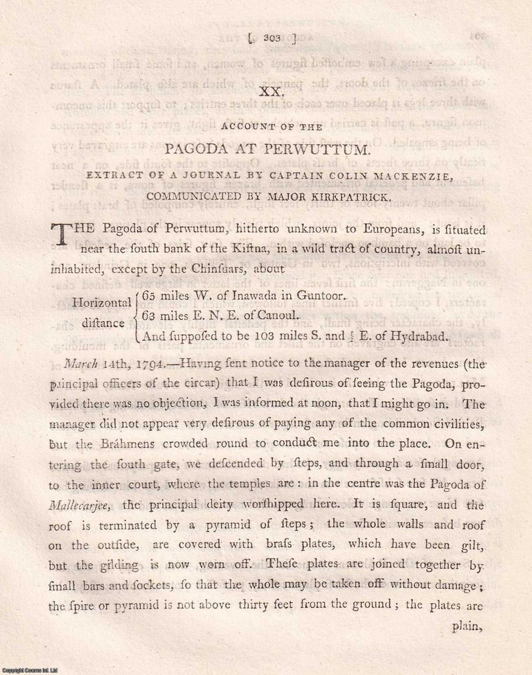 Item #359314 Account of the Pagoda at Perwuttum. Extract of a Journal by Captain Colin MacKenzie. An original article extracted from Asiatick Researches; or Transactions of the Society Instituted in Bengal, 1799. [Afterwards known as The Asiatic Society of Bengal]. Captain Colin MacKenzie., Major Kirkpatrick.