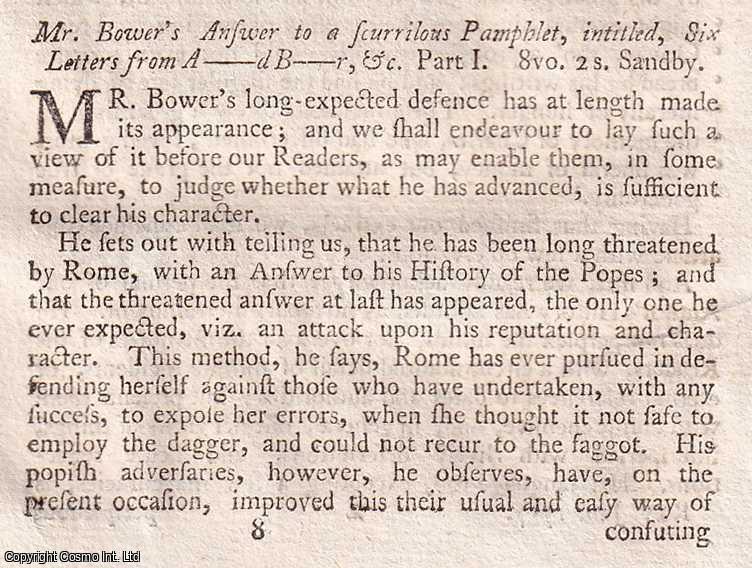 Item #359838 Mr Bower's Answer to a scurrilous Pamphlet, intitled Six Letters from A--d...