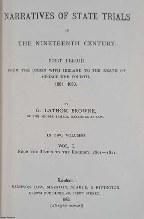 Narratives of State Trials in the Nineteenth Century. First Period. G. Lathom Browne.