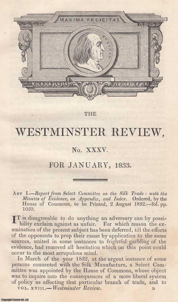Item #360355 Silk Trade : Report from the Select Committee on the Silk Trade. An original essay from The Westminster Review, 1833. John Bowring.