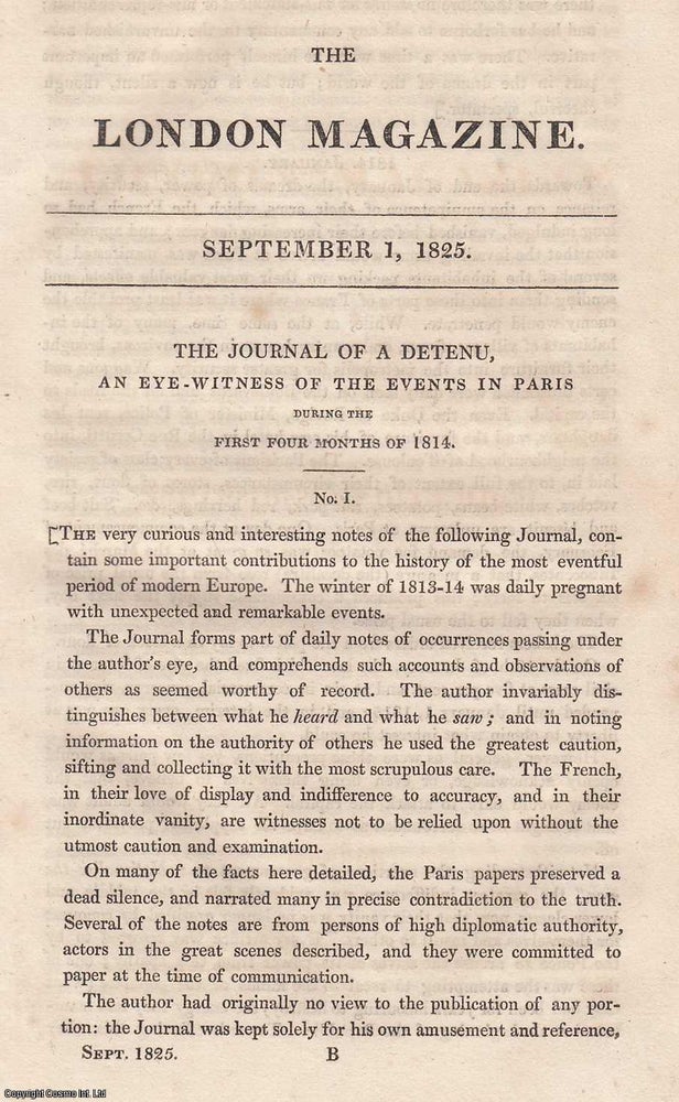 Item #360394 The Journal of a Detenu, an eye-witness of the Events in Paris during the first Four Months of 1814. An original essay from The London Magazine, 1825. No author is given for this article. London Magazine.