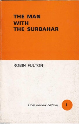 The Man with the Surbahar. Lines Review Editions, 1. Published. Robin Fulton.