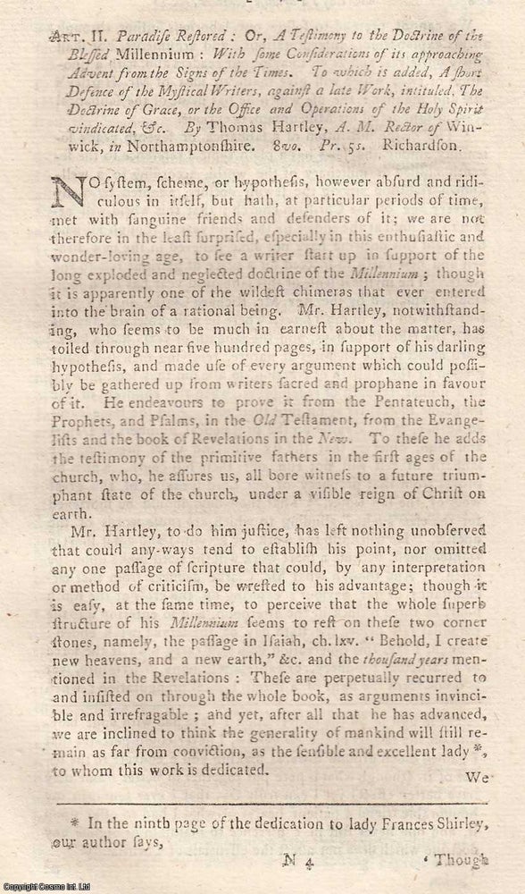 Item #360882 Paradise Restored: Or, A Testimony to the Doctrine of the Blessed Millennium, by Thomas Hartley. This is an essay from The Critical Review, 1764, regarding this published work. The Critical Review.