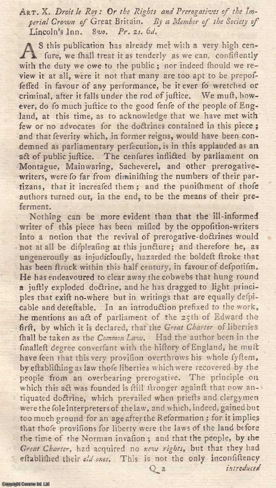 Item #360886 Droit le Roy: or The Rights & Prerogatives of The Imperial Crown of Great Britain, by a Member of the Society of Lincoln's Inn. This is an essay from The Critical Review, 1764, regarding this published work. The Critical Review.