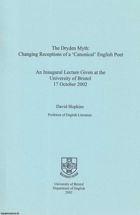 Item #361023 The Dryden Myth: Changing Perceptions of a 'Canonical' English Poet. An Inaugural...