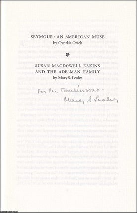 Seymour Adelman, 1906-1985. A Keepsake. Seymour: An American Muse, by Cynthia Ozick; Susan MacDowell Eakins and the Adelman Family, by Mary S. Leahy. With an inscription by Leahy to Charles Tomlinson. Published by Bird & Bull Press, Bryn Mawr College Library 1985.