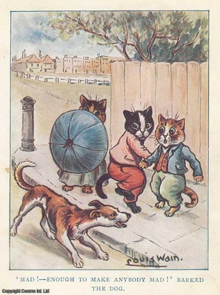 Item #361883 Louis Wain: Floss, Vic, and Tom encounter a dog - printed in 1907. An original...