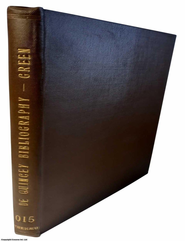Item #362563 Thomas De Quincey. A Bibliography based upon the De Quincey Collection in the Moss Side Library. Compiled by J.A. Green. Published by Free Reference library 1908. BIBLIOGRAPHY OF THOMAS DE QUINCEY.