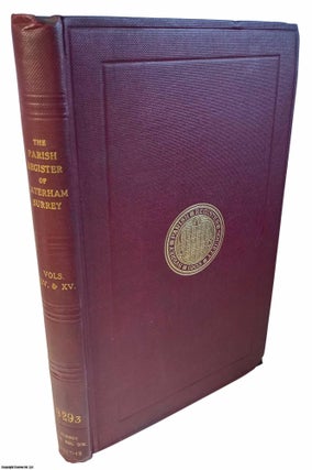 Item #362573 The Parish Registers of Caterham, Surrey. Published by Privately Printed 1917. F. S....