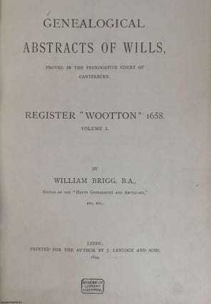 Item #362851 Register Wootton 1658. Volume 1. Genealogical Avstracts of Wills, proved in the...